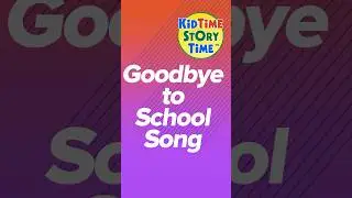 Goodbye to School SONG ~ End of School Year Song