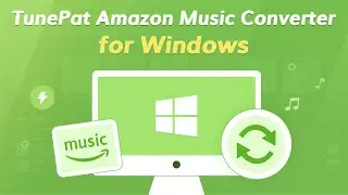 User Guide - How to Use TunePat Amazon Music Converter Windows - 2022 Updated!