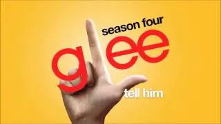 Tell Him | Glee [HD FULL STUDIO]