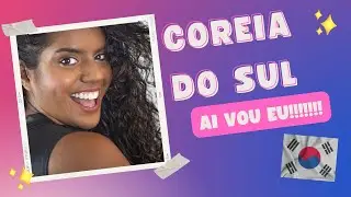 EU VOU PARA COREIA DO SUL 
