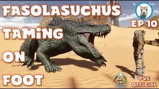 Fasolosuchus Taming On Foot - Scorched Ascended  Ep10 - Official PVE - Ark Ascended