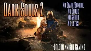Dark Souls 2 No Death No Bonfire
