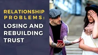 What To Do When Your Relationship Is Low On Trust