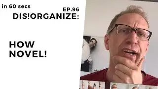 Dis!Organize Ep. 96: How Novel!