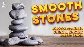 Smooth Stone - Unreal Engine Photoscanned Asset Pack