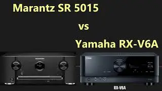 Marantz SR-5015 vs Yamaha RX-V6A 7.2 Channel 8K Audio Video Receiver | Technical Specs comparison