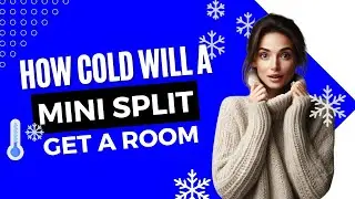 How Cold Will A Mini Split Get A Room