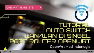 Tutorial auto switch lan to wan or vice versa in openwrt | REYRE-STB