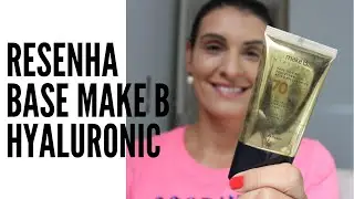 RESENHA BASE BOTICÁRIO MAKE B HYALURONIC  / Nati Nahas