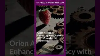 Orion AI Model: Enhancing Accuracy with GPT-5 Strawberry Technology