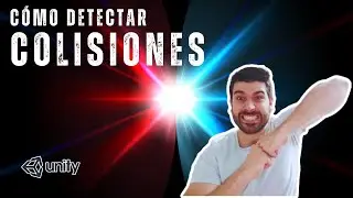 Cómo DETECTAR las COLISIONES en Unity - COLLIDERS y TRIGGERS