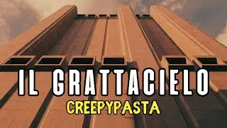 IL GRATTACIELO - Creepypasta
