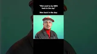“Men used to act like MEN” #comedy #funny
