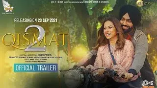 Qismat 2 Trailor | Ammy Virk | Shargun Mehta |