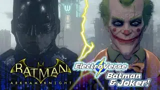 Batman Arkham Knight: ElectroVerse Batman and Joker! (Skin Mod)