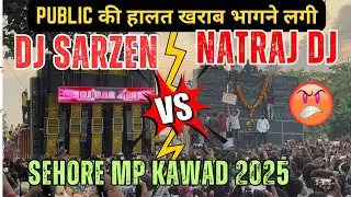 Dj Sarzen Vs Natraj Dj in Sehore Kawad Yatra Dj Competition 