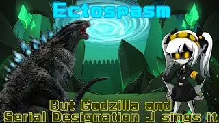 Ectospasm but Godzilla and Serial Designation J sings it - FNF Cover