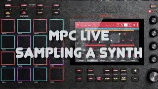 MPC Live Tutorial - Sampling a Synth
