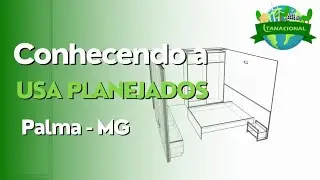 Conhecendo a USA Planejados, Palma - MG