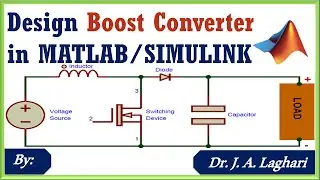 How to Design Boost Converter in MATLAB SIMULINK Software ? | Dr. J. A. Laghari
