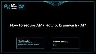 Adam Zadrożny, Marianna Zadrożna - How to secure AI? / How to brainwash - AI?