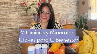 Vitaminas y Minerales: Claves para tu Bienestar