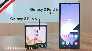 Galaxy Z Fold 6 & Galaxy Z Flip 6  First Impression...