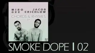 MIRO GEE & JACOB CRICHLOW - SMOKE DOPE (2013)