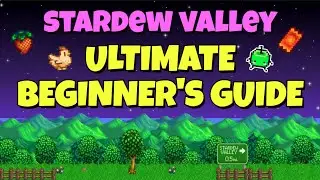 Stardew Valley 1.6 Ultimate Beginner's Guide!