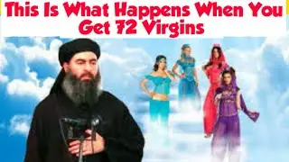 This is what happens when you get 72 virgins in Heaven.