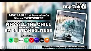 Why All The Chill (Angry Waves Remix) By Kristian Solitude (OUT NOW)