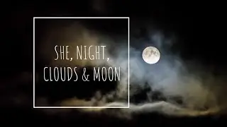 She, Night, Moon & Clouds | Click Station Productions & Photography