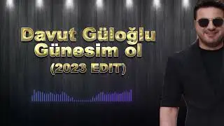 Davut Güloğlu - Günesim ol (2023 edit)
