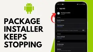 How To Fix Package Installer Keeps stopping problem on Android