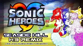 Sonic Heroes - Seaside Hill (KB Remix)