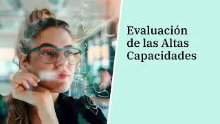 Evaluación de las Altas Capacidades