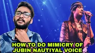 JUBIN NAUTIYAL MIMICRY TUTORIAL | DEEPENDRA SINGH