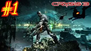 Прохождение Crysis 3 Глава 1. Пост-человек