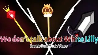 We don't talk about White Lilly Cookie || Cookie Run Kingdom Music Video