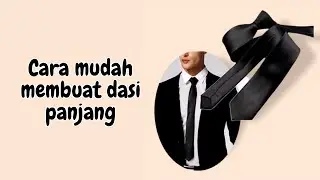CARA MUDAH MEMBUAT DASI PANJANG