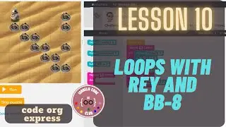 Lesson 10 Loops with Rey and BB 8