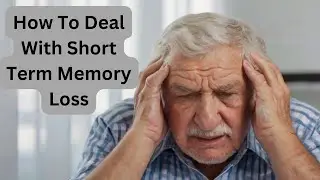 How to Deal with Short Term Memory Loss