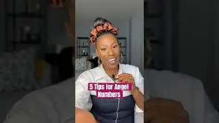 5 Tips for Angel Numbers 🪽🔢