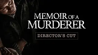 MEMOIR OF A MURDERER - DIRECTOR'S CUT TRAILER
