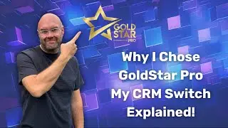 Why I Chose GoldStar Pro: My CRM Switch Explained (Video 3)