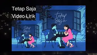 Gie - Tetap Saja (Video Lirik)