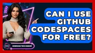 Can I Use GitHub Codespaces For Free? - Emerging Tech Insider