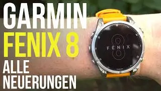 Garmin Fenix 8 , Fenix E , Enduro 3 Hands-On mit allen Neuerungen
