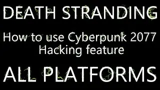 DEATH STRANDING: How to use the new Cyberpunk 2077 hacking feature in the new update.