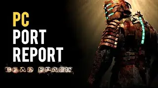 Dead Space Remake PC Port Report